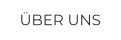 ÜBER UNS